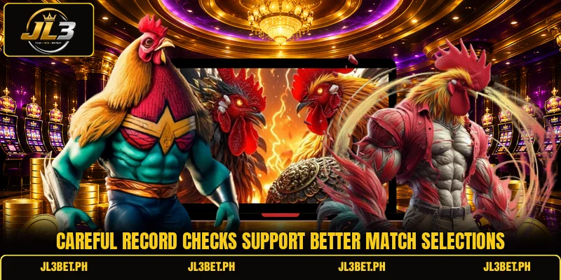 Careful record checks support better match selections
