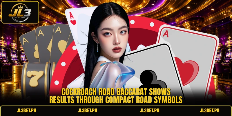 Cockroach road baccarat shows results through compact road symbols
