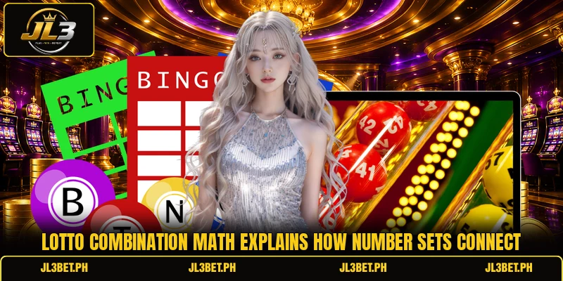 Lotto combination math explains how number sets connect